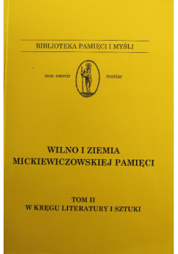 Wilno i ziemia Mickiewiczowskiej pamięci Tom 2