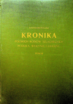 Kronika polskich rodów szlacheckich Podola Wołynia i Ukrainy Tom II