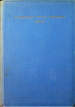 Z dziedziny nauki i techniki tom XIII 1935 r