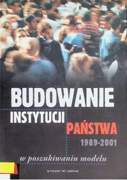 Budowanie instytucji państwa 1989-2001