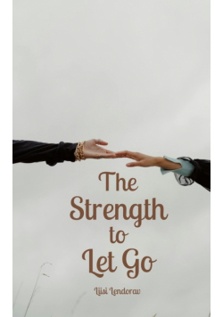 The Strength to Let Go