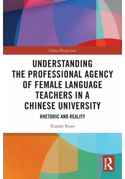 Understanding the Professional Agency of Female Language Teachers in a Chinese University