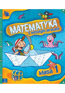 Matematyka z wesołymi piratami. Klasa 1