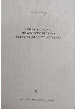 Zasady rachunku prawdopodobieństwa i statystyki matematycznej
