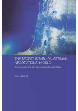The Secret Israeli-Palestinian Negotiations in Oslo