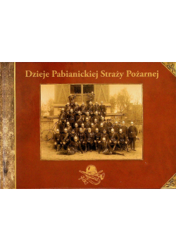 Dzieje Pabianickiej Straży Pożarnej