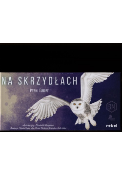 Na skrzydłach Ptaki Europy