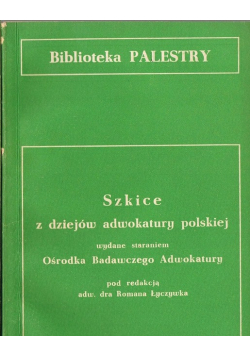 Szkice z dziejów adwokatury polskiej