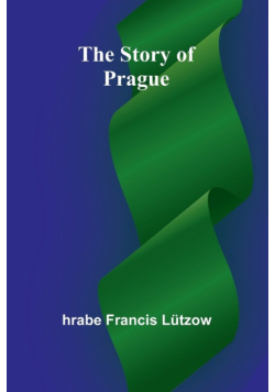 The Story of Prague