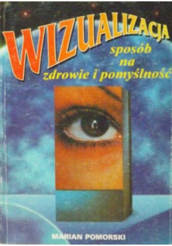 Wizualizacja sposób na zdrowie i pomyślność