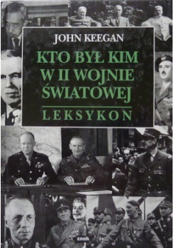 Kto był kim w II wojnie światowej Leksykon