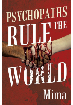 Psychopaths Rule the World