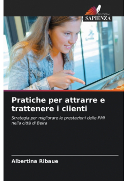 Pratiche per attrarre e trattenere i clienti