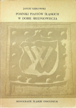 Pomniki Piastów Śląskich w dobie średniowiecza