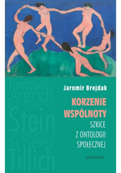 Korzenie wspólnoty. Szkice z ontologii społecznej