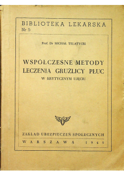 Współczesne metody leczenia gróźlicy płuc w krytycznym ujęciu 1949r