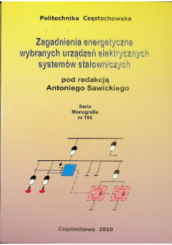 Zagadnienia energetyczne wybranych urządzeń elektrycznych systemów stalowniczych