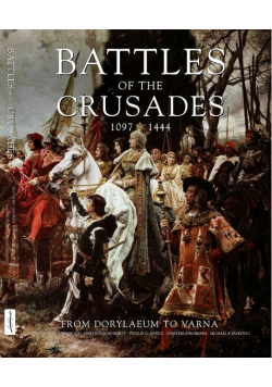 Battles of the Crusades 1097-1444