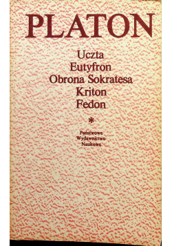 PLATON Uczta Eutyfron Obrona Sokratesa Kriton Fedon