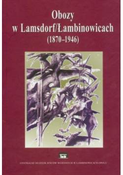 Obozy W Lamsdorf / Łambinowicach (1870-1946)