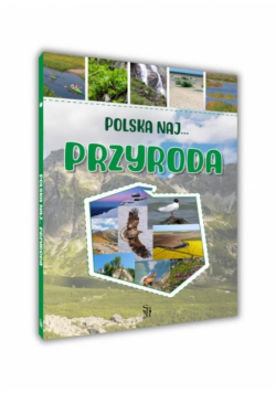 Przyroda. Polska NAJ…