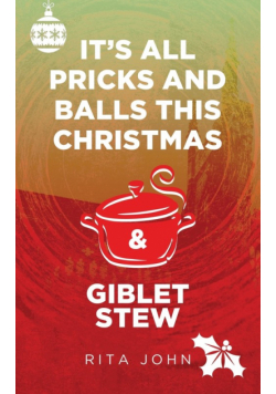 It's All Pricks And Balls This Christmas & Giblet Stew