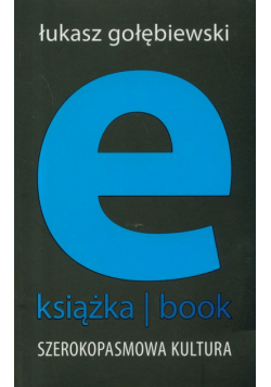 E-książka- book. Szerokopasmowa kultura