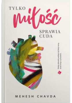Tylko miłość sprawia cuda
