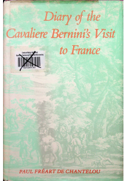 Diary of the Cavaliere Berninis Visit to France
