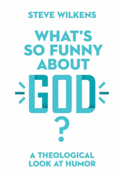 What's So Funny About God?