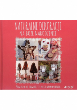 Naturalne dekoracje na Boże Narodzenie