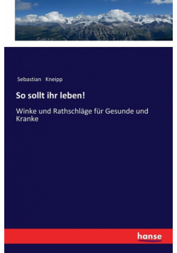 So sollt ihr leben!