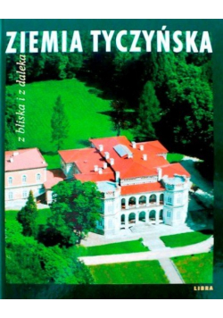 Ziemia Tyczyńska Z bliska i z daleka