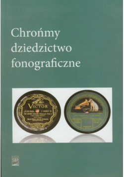 Chrońmy dziedzictwo fonograficzne