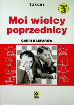 Szachy Tom III Moi wielcy poprzednicy