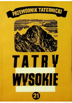 Przewodnik taternicki  Część 21 Tatry Wysokie