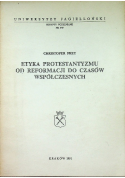 Etyka protestantyzmu od reformacji do czasów współczesnych
