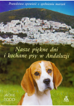 Nasze piękne dni i kochane psy w Andaluzji
