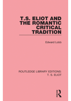 T. S. Eliot and the Romantic Critical Tradition