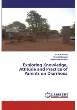 Exploring Knowledge, Attitude and Practice of Parents on Diarrhoea