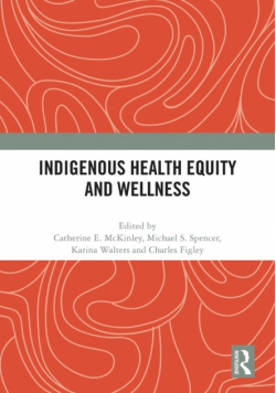 Indigenous Health Equity and Wellness
