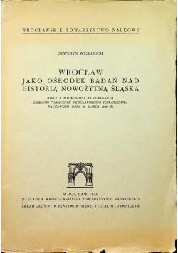 Wrocław jako ośrodek badań nad Historią Nowożytną Śląska 1949 r.