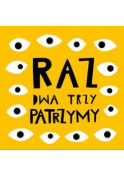 Raz dwa trzy patrzymy!