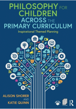 Philosophy for Children Across the Primary Curriculum