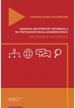 Badania architektury informacji na przykładzie radia akademickiego. User Experience i User Interface