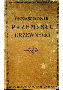 Przewodnik przemysłu drzewnego 1922 r.