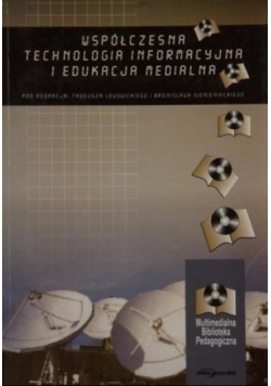 Współczesna technologia informacyjna i edukacja medialna