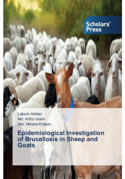 Epidemiological Investigation of Brucellosis in Sheep and Goats