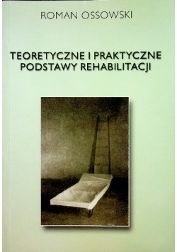 Teoretyczne i Praktyczne Podstawy Rehabilitacji