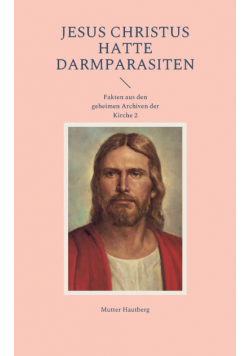 Jesus Christus hatte Darmparasiten